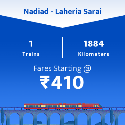 Nadiad To Laheria Sarai Trains